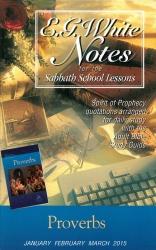 Proverbs E. G. White Notes 1Q 2015